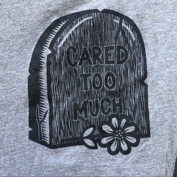 Cared Too Much Tshirt - Picture 2 of 6